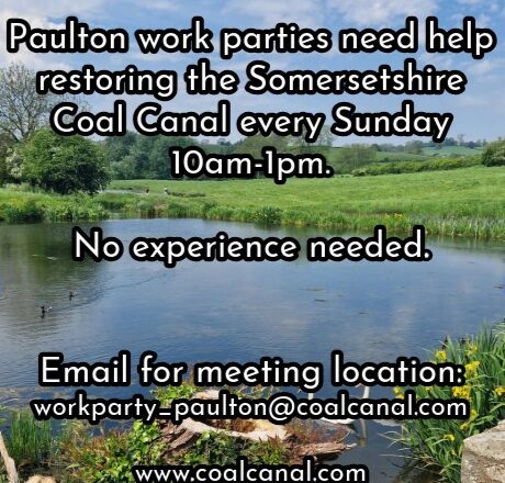 Paulton work parties need help restoring the Somersetshire Coal Canal. Every Tuesday 10am-3pm. No experience needed. workparty_combehay@coalcanal.com